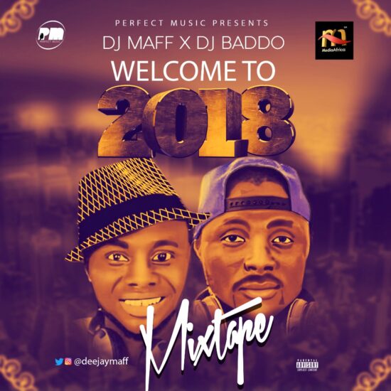 DJ Maff X DJ Baddo - Welcome To 2018 Mixtape