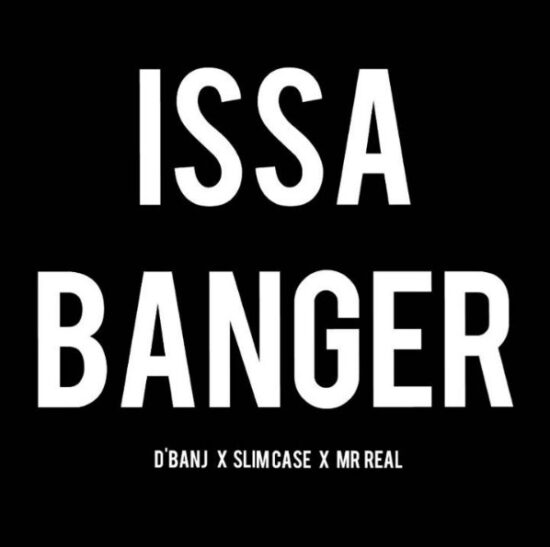 Download Dbanj x Slimcase x Mr real – Issa Banger mp3