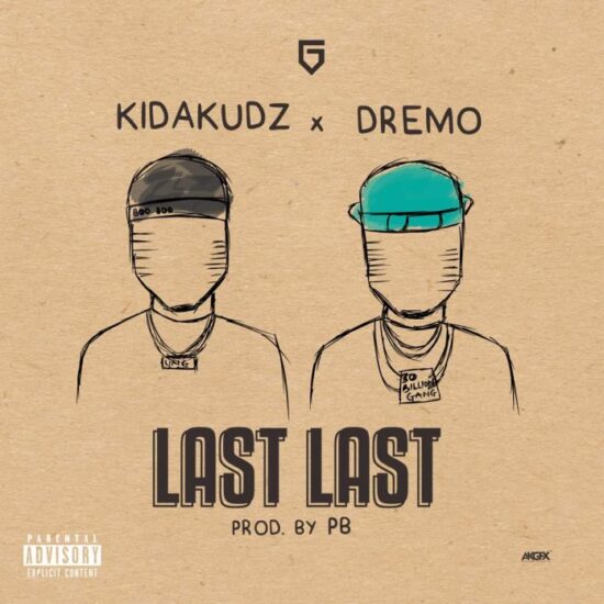 Download Kida kudz ft. Dremo Last Last mp3 download