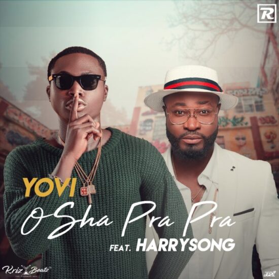 Download Yovi ft. Harrysong Osha Pra Pra (Remix) Mp3 Download