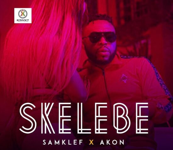 Samklef Ft. Akon – Skelebe [Music]