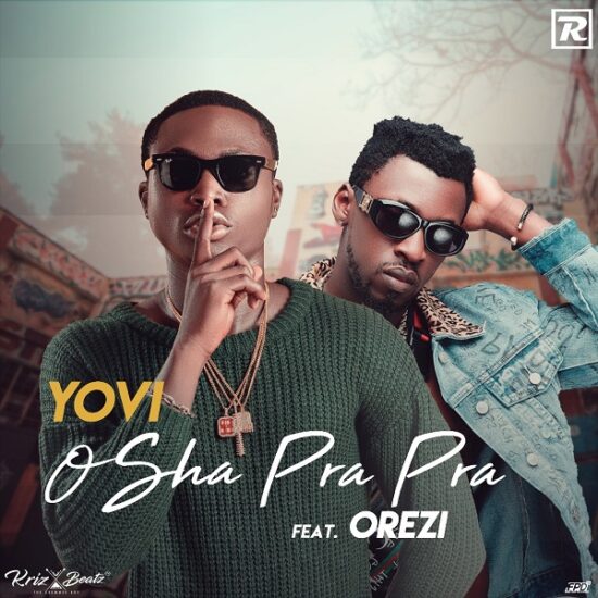 Yovi Ft. Orezi – Osha Pra Pra (Remix) [Music]