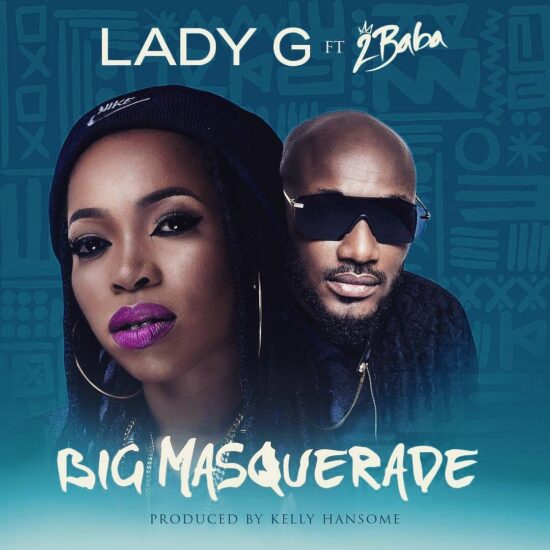 Download Lady G ft 2Baba Big Masquerade Mp3 Download