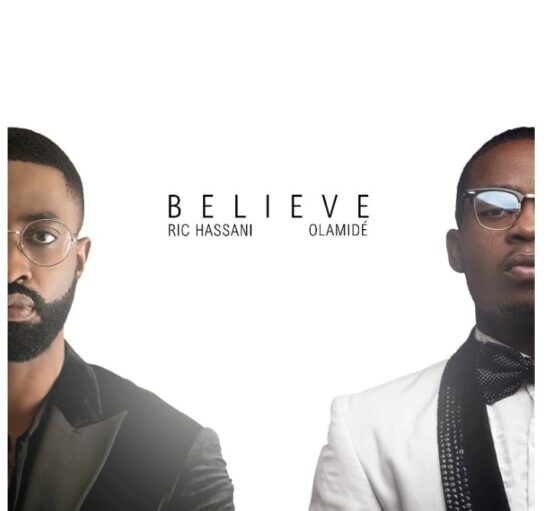 Download Ric Hassani ft. Olamide  Believe (Remix) Mp3 Download