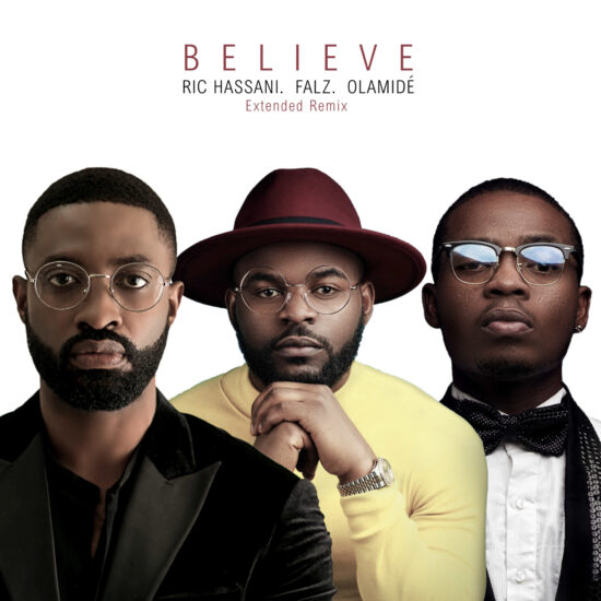 Download Ric Hassani ft. Olamide & Falz Believe Mp3 Extended Remix Download