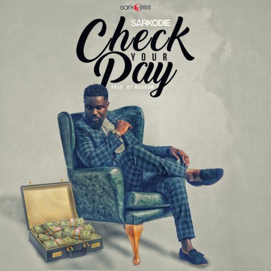 Download Sarkodie Check Your Pay Mp3 Download