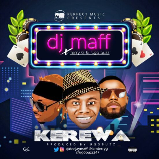 Download DJ Maff Ft. Terry G & Ugobuzz  Kerewa Mp3 Download