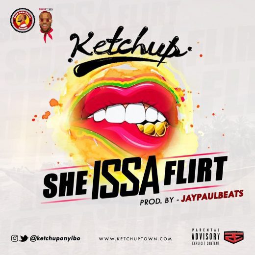 Download Ketchup She Issa Flirt mp3 download