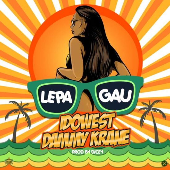 Download Idowest and Dammy Krane Lepa Gau Mp3 Download 