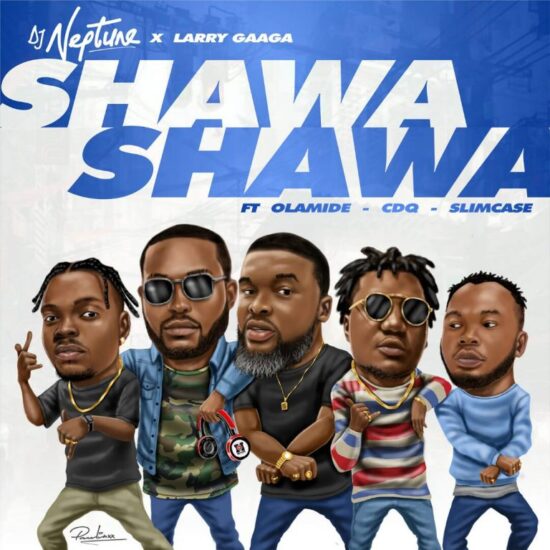 Download DJ Neptune ft. Olamide, Larry Gaaga , CDQ & Slimcase Shawa Shawa Mp3 Download