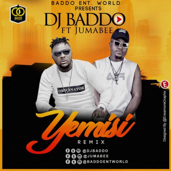 Download Dj Baddo Ft Jumabee  Yemisi Remix  Mp3 Download