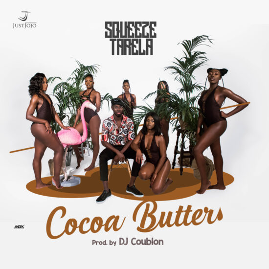 Download Squeeze Tarela Cocoa Butter Produced. DJ Coublon Mp3 Download