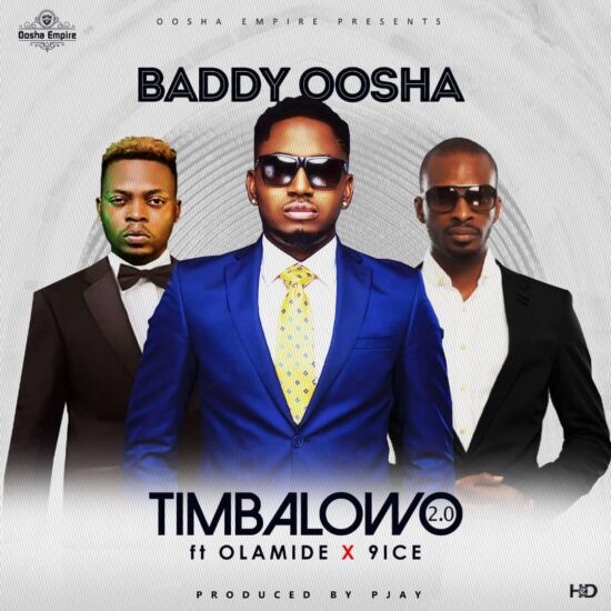 Download Baddy Oosha ft Olamide & 9ice TIMBALOWO 2.0 Mp3  Download