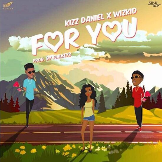 Download Kizz Daniel x Wizkid For You Mp3 Download