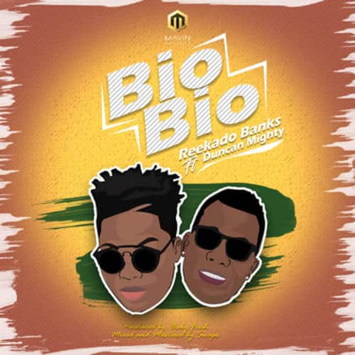 Dowmload Reekado Banks Ft. Duncan Mighty Bio Bio Mp3 Download,