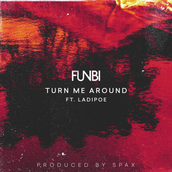 Download Funbi Turn Me Around ft Ladipoe, Download Funbi Mp3 Song Download.