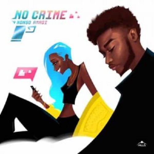 Download Nonso Amadi No Crime Mp3 Download