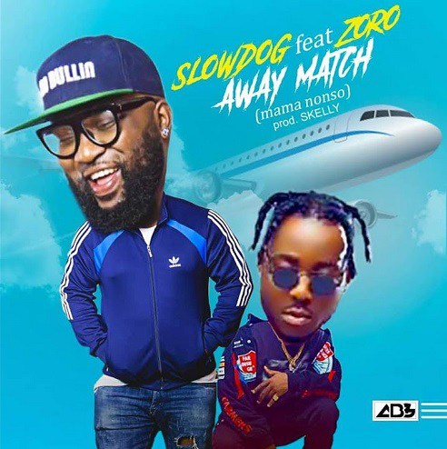 Download Slowdog ft. Zoro Away Match Mp3 Download