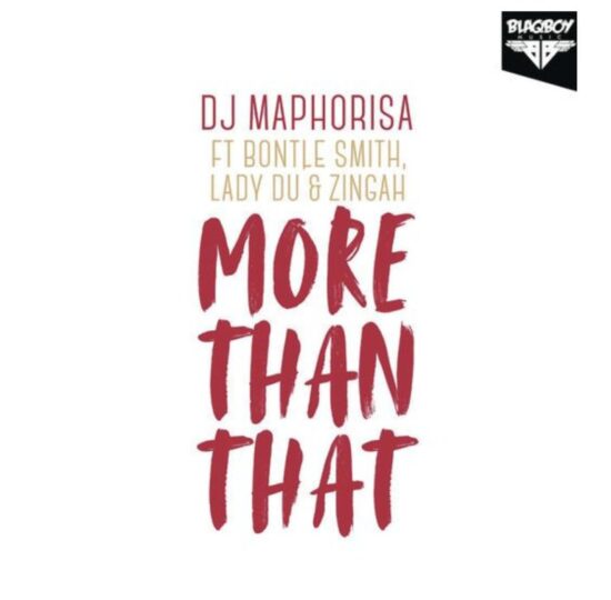 Download DJ Maphorisa More Than That Ft. Zingah, Bontle Smith & Lady Du Mp3 Download DJ Maphorisa More Than That Audio Song Download More than that by DJ Maphorisa.