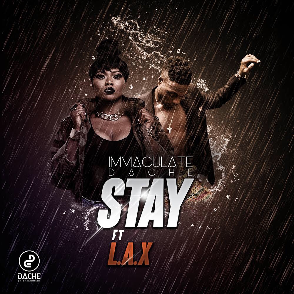 Download Immaculate Dache Ft. L.A.X Stay Mp3 Download 