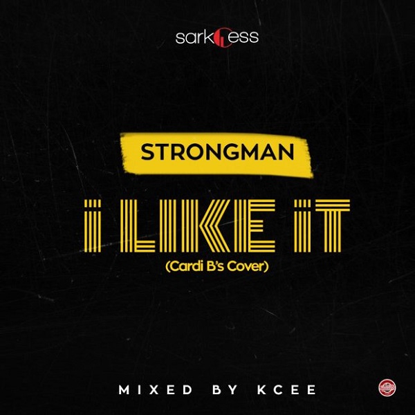 Download Strongman I Like It (Cardi B Cover) Mp3 Download