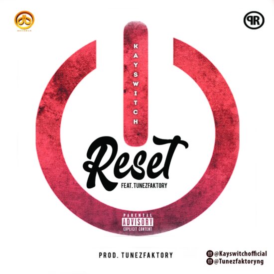 Kayswitch Reset ft. TunezFaktory Mp3 Download