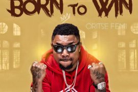 Oritse Femi Born To Win Mp3 Download Mp3 Oritse Femi Fast Mp3 Download Born To Win by Oritse Femi. Abayamo yi o Jere Omo. 