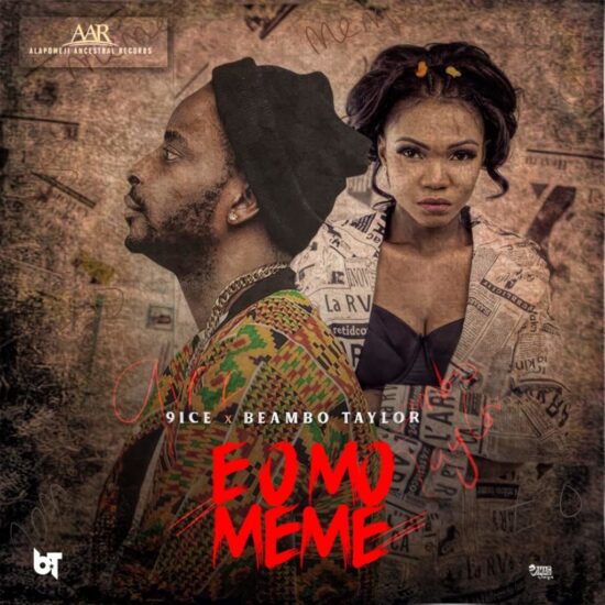 9ice E O Mo Meme Mp3 Download 9ice ft ft Beambo Taylor E O Mo Meme Song