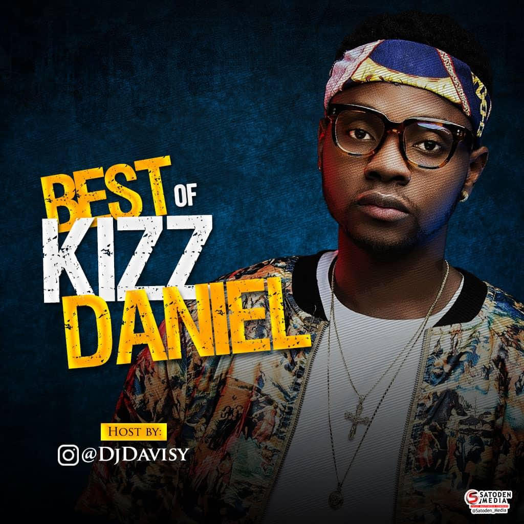 Download DJ Davisy Best Of Kizz Daniel Mix Download