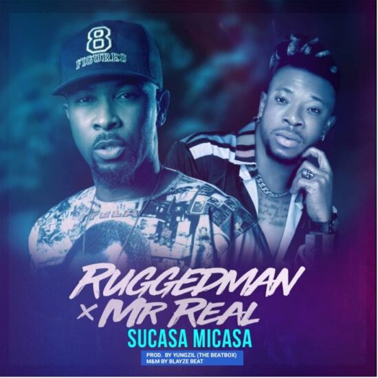 Download Ruggedman ft Mr Real Sucasa Micasa Mp3 Download