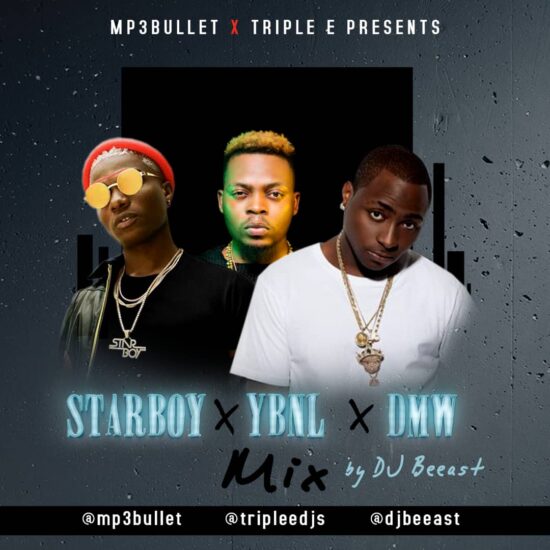 Download DJ Beeast x Mp3bullet - DMW X StarBoy X YBNL Mix ft. Davido, Wizkid, Olamide.