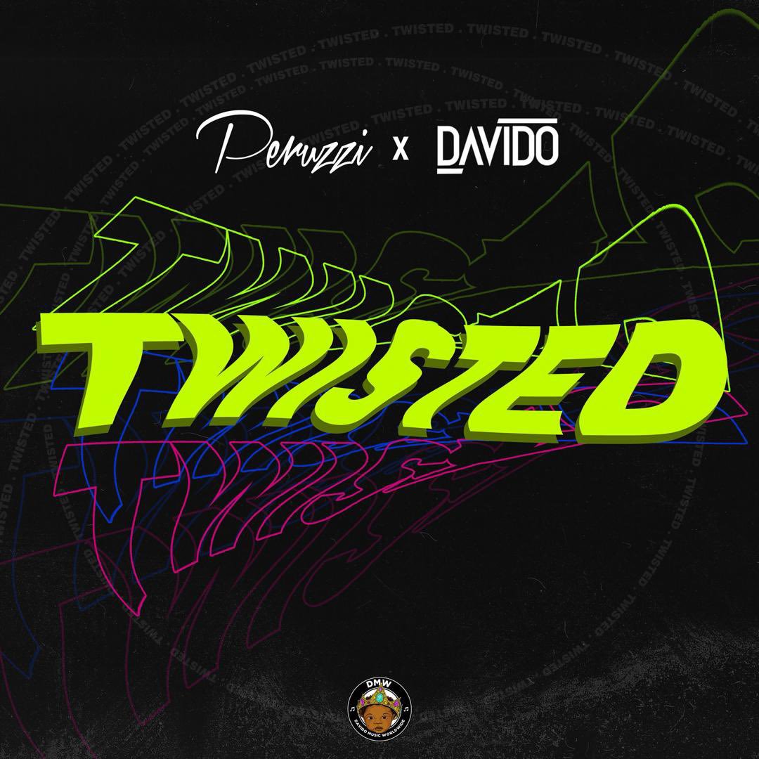 Download Peruzzi x Davido Twisted Mp3 Download