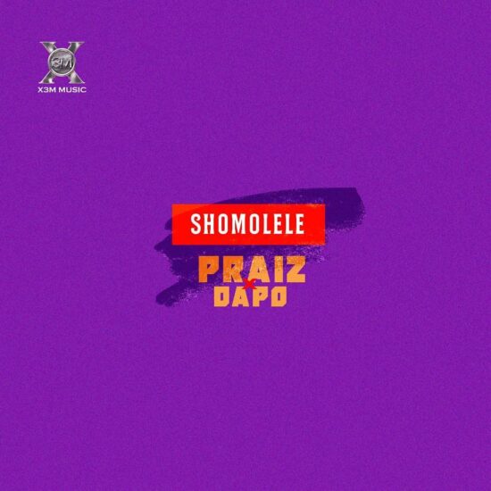 Praiz Shomolele ft. Dapo Mp3 Download