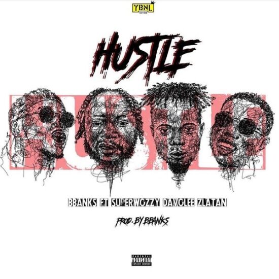 B-banks – Hustle ft. Superwozzy, Davolee & Zlatan Mp3 Download