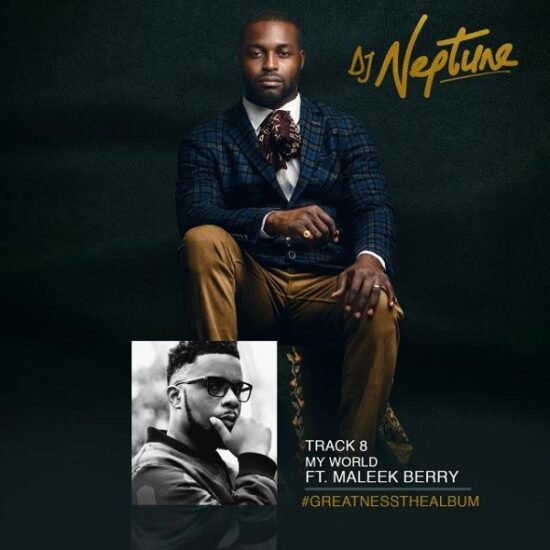 DJ Neptune ft. Maleek Berry My World  Mp3 Download