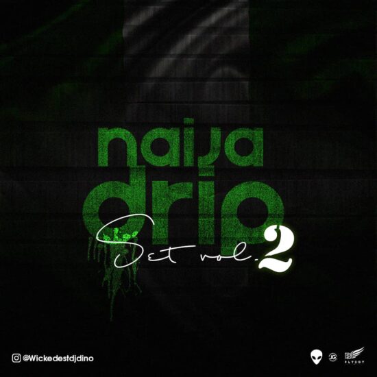 Kizz Daniel's Official DJ, DJ Dino - Naija DripSet Mix Vol 2