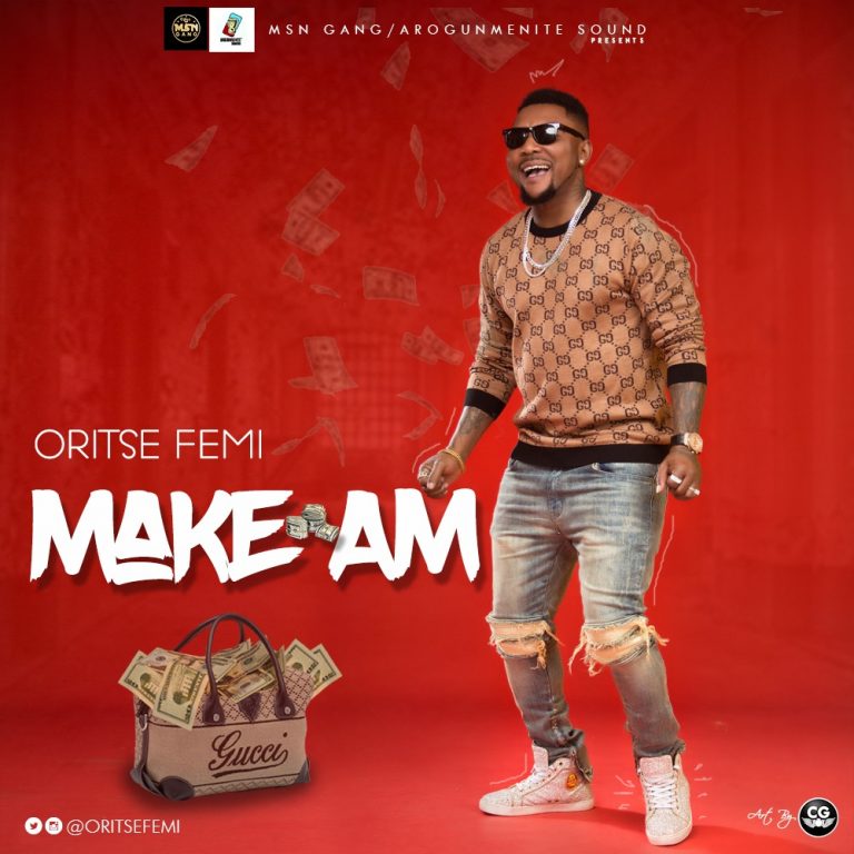 Oritse Femi Make Am Mp3 Download