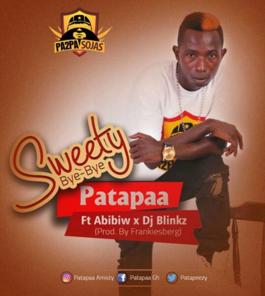 Patapaa Sweety Bye Bye Ft. Abibiw x DJ Blinkz (Prod. By Frankiesberg)