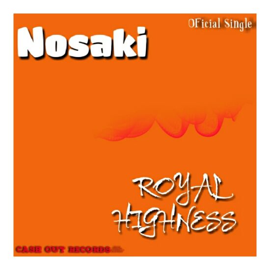 Nosaki - Royal Highness