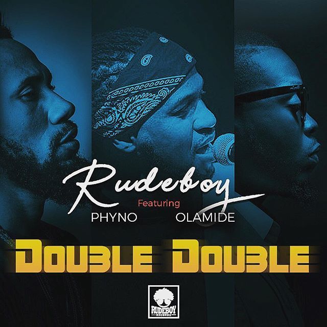 Rudeboy ft. Phyno & Olamide Double Double Mp3 Download