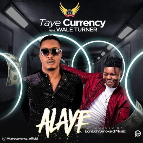 Taye Currency Alaye Ft. Wale Turner Mp3 Download