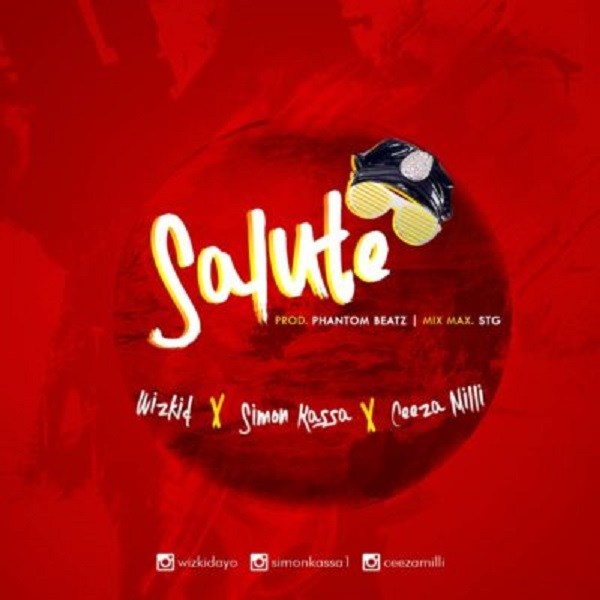 Wizkid x Ceeza Milli x Simon Kassa Salute Mp3 Download