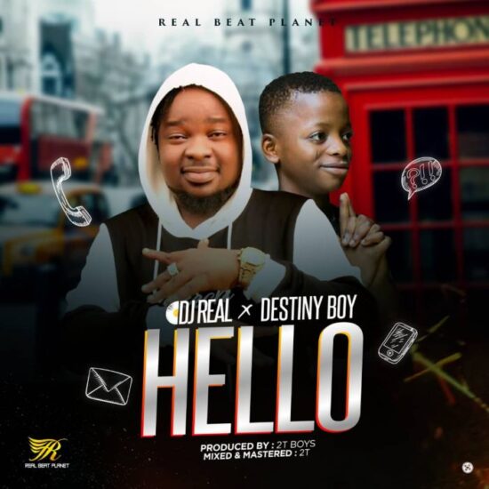 DJ Real x Destiny Boy Hello Mp3 Download