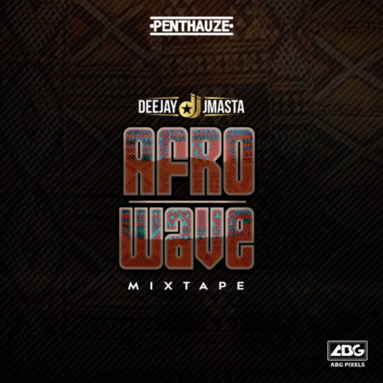 Deejay J Masta - Afro Wave Mixtape.