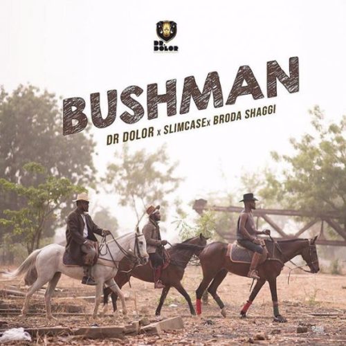 Dr Dolor x Slimcase x Broda Shaggi – Bush Man