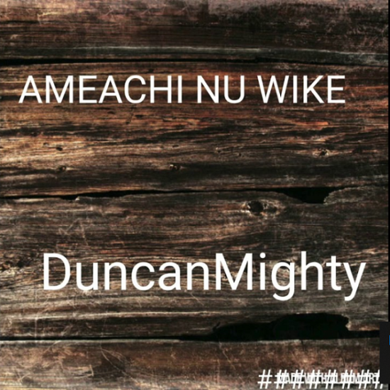 Duncan Mighty Amaechi Nu Wike Mp3 Download