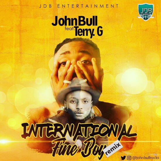 JohnBull ft Terry G - International Fine Boy Remix