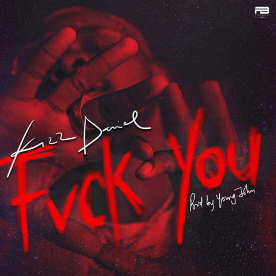 Kizz Daniel Fuck You Mp3 Download