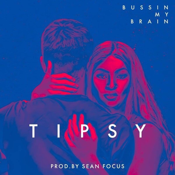 Tipsy Bussin My Brain Mp3 Download