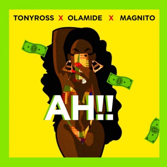 Tony Ross ft. Olamide & Magnito – Ah!! Mp3 download